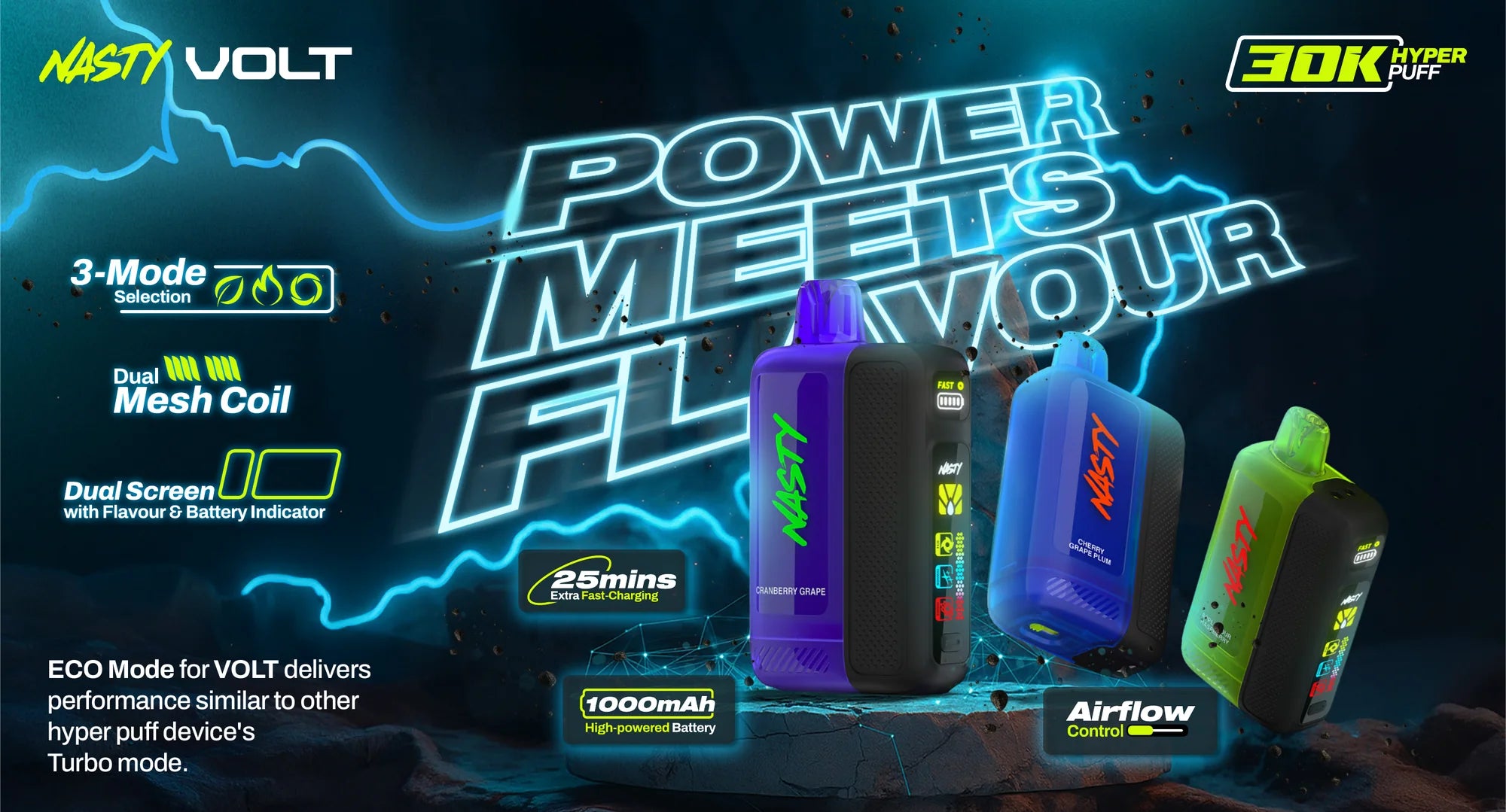 Three NASTY VOLT 30K devices with a neon lightning headline reading power meets flavour. 30K hyper puff, 1000 mAh, three modes.