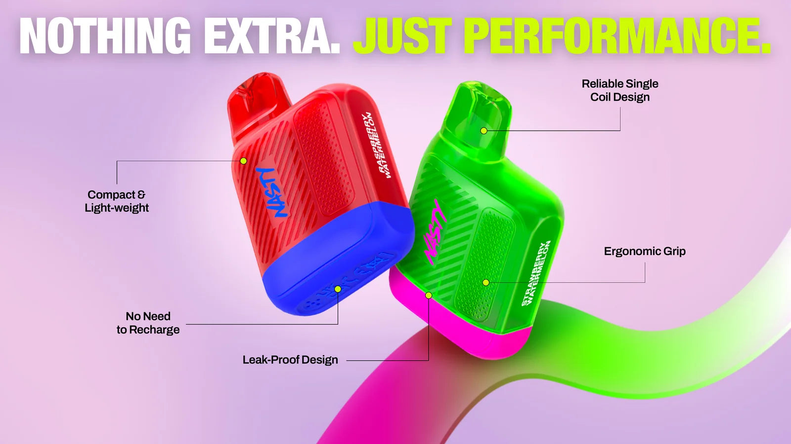 NOTHING EXTRA. JUST PERFORMANCE. Bold flavour and reliable performance, till the very last puff.
