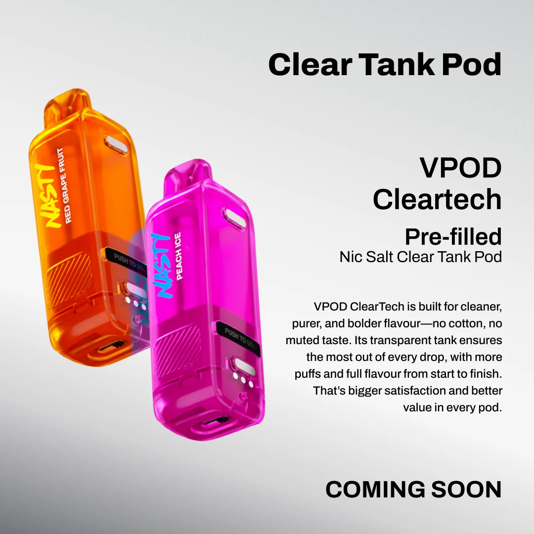 Clear Tank Pod, coming soon. VPOD Cleartech pre-filled Nic Salt Clear Tank Pod. VPOD ClearTech is built for cleaner, purer, and bolder flavour—no cotton, no muted taste. Its transparent tank ensures the most out of every drop, with more puffs and full flavour from start to finish. That’s bigger satisfaction and better value in every pod.